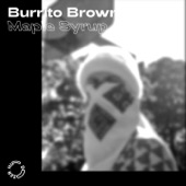 Maple Syrup by Burrito Brown