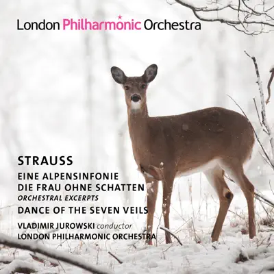 Strauss: Alpine Symphony, Die Frau ohne Schatten & Dance of the Seven Veils - London Philharmonic Orchestra