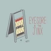 Eyesore & the Jinx - Swill