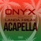 Acapella (feat. Landa Freak) - Onyx 