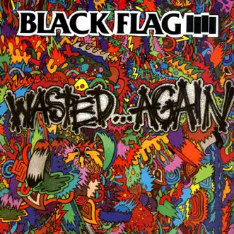 Wasted...Again by Black Flag album reviews, ratings, credits