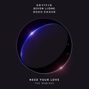 Need Your Love (Remixes) [feat. Noah Kahan] - EP, 2020