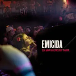 Sua Mina Ouve Meu Rep Tamem - EP - Emicida