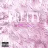 Pretty - Single album lyrics, reviews, download