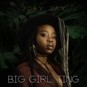 Joby Jay - Big Girl Ting