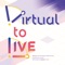 Virtual to LIVE artwork