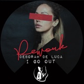 Deborah De Luca - I Go Out (2020 Rework)