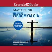 Andy Abril, MD & Barbara K. Bruce, PhD, LP - Mayo Clinic Guide to Fibromyalgia: Strategies to Take Back Your Life artwork