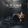 El De La Baja - Single album lyrics, reviews, download