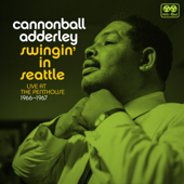 Swingin' in Seattle Live at the Penthouse 1966-1967 - Cannonball Adderley