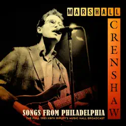 Songs From Philadelphia (Live 1983) - Marshall Crenshaw