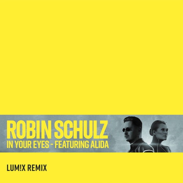 In Your Eyes (feat. Alida) [LUM!X Remix] - Single - Robin Schulz
