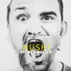 Hush! album lyrics, reviews, download