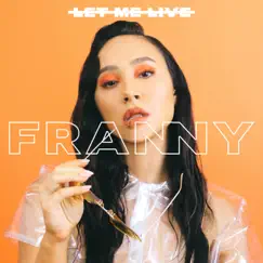 Let Me Live - Single by Franny album reviews, ratings, credits