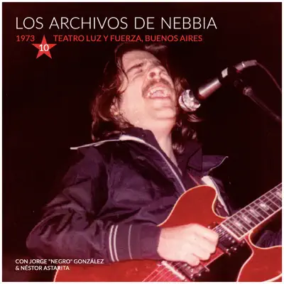 Los Archivos de Nebbia, Vol. 10 (En Vivo, Buenos Aires 1973) [feat. Jorge "Negro" González & Nestor Astarita] - Litto Nebbia