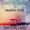 Saber si estoy a tiempo (feat. María José) - Single album lyrics, reviews, download