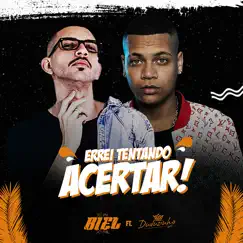 Errei Tentando Acertar! (feat. Duduzinho) - Single by DJ Biel do Anil album reviews, ratings, credits