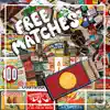 Free Matches album lyrics, reviews, download
