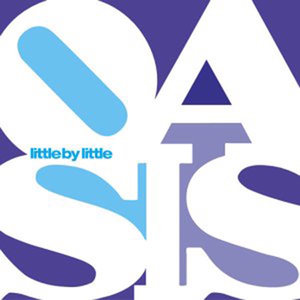 Oasis mit Little By Little