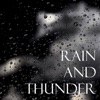 Rain and Thunder