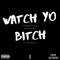 Watch Yo Bitch (feat. Ace Dough) - Frvrjaycee lyrics