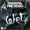 Wet - Angemi & Prezioso lyrics