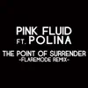 Stream & download The Point of Surrender (Flaremode Remix) - Single [feat. Polina] - Single