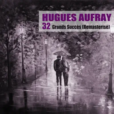 32 grands succès (Remasterisé) - Hugues Aufray
