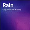 Rain (feat. K-Young) - Single album lyrics, reviews, download