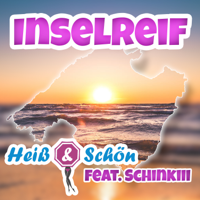Heiß & Schön - Inselreif (feat. Schinkiii) artwork