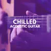 Chilled Acoustic Guitar album lyrics, reviews, download