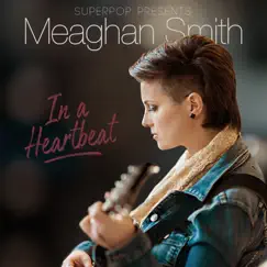 In a Heart Beat - EP by Meaghan Smith album reviews, ratings, credits