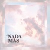 Nada Más - Single