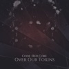 Over Our Toxins (Remix) - EP