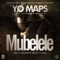 Mubelele (feat. Afunika & Macky 2) - Yo Maps lyrics