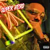 Super Hero - Single album lyrics, reviews, download