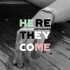 Here They Come - Single
