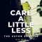 Care a Little Less (VIP Mix) - The Aston Shuffle lyrics