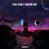 You Don't Know Me - Single