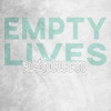 Empty Lives - Single