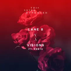 Visions (feat. RBBTS) - Single by Lane 8 album reviews, ratings, credits