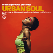 Urban Soul (Black Mighty Wax Presents: Downtempo, R&B, Nu Soul, Jazz Hop, Acid Jazz & Soulful House) - Black Mighty Wax