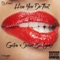 How You Do That (feat. GOT'm & Johni Boi Lopez) - DJ Ponch lyrics