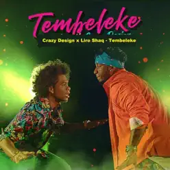 Tembeleke (feat. Liro Shaq) - Single - Crazy Design