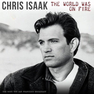 The World Was On Fire (Live 1995) - Chris Isaak