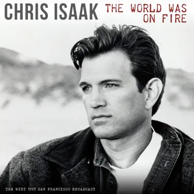 The World Was On Fire (Live 1995) - Chris Isaak