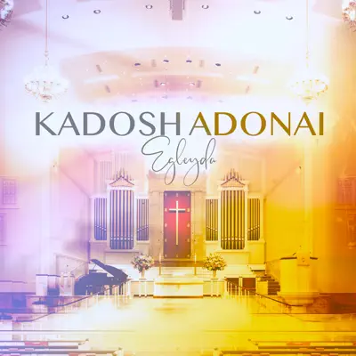 Kadosh Adonai - Single - Egleyda Belliard