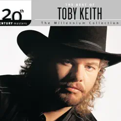 The Best of Toby Keith: The Millennium Collection - 20th Century Masters - Toby Keith