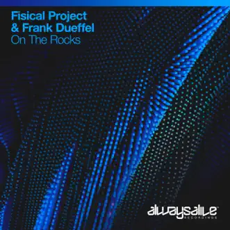 On the Rocks - Single by Fisical Project & Frank Dueffel album reviews, ratings, credits