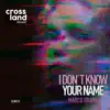 Stream & download I Don't Know Your Name - Single